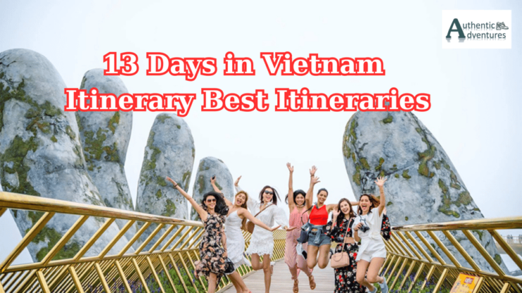 13-Day Vietnam Itinerary | Discover the Best of Vietnam - Itinerary Highlights