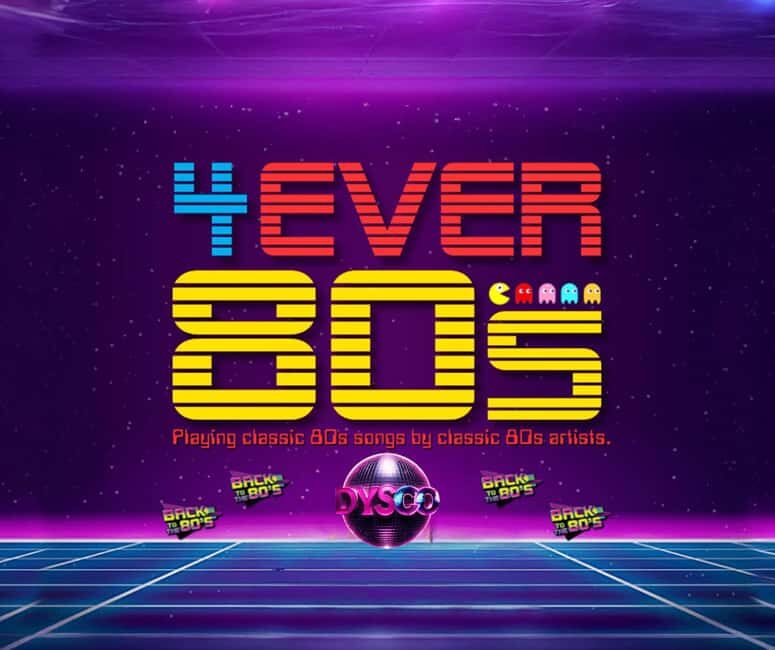 4EVER 80s! Themed Disco Night with Live Singers - What to Expect from 4EVER 80s at DysCo