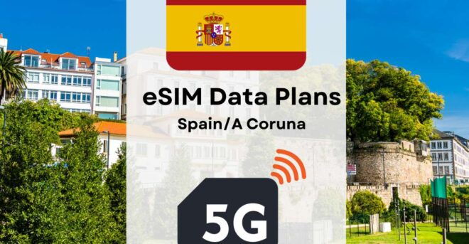 A Coruna: Esim Internet Data Plan for Spain 4g/5g - Experience Highlights in A Coruna