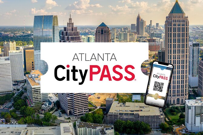 Atlanta Citypass, Including Atlantas Top Tourist Attractions - Atlanta CityPASS: What You Need to Know