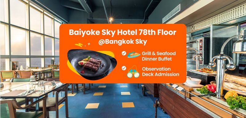 Baiyoke Sky Hotel 78th Floor Bangkok Sky Buffet with Observation Deck Admission in Bangkok - The highlights at a glance