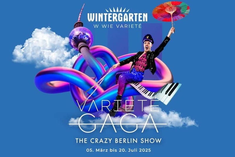 Berlin: VARIETÉ GAGA at Wintergarten - Varieté Show - Good To Know