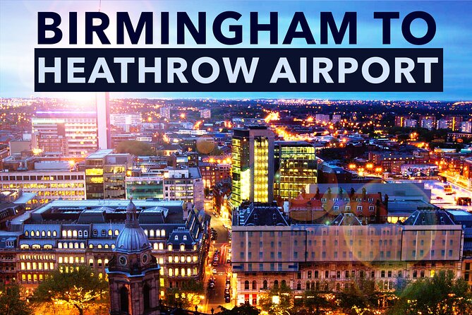 Birmingham to Heathrow Airport Private Taxi Transfers - Cancellation Policy