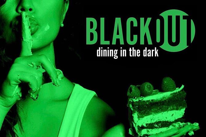 BLACKOUT Dining in the Dark Experience, Dining Attraction - Good To Know