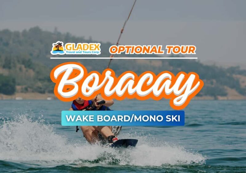 Boracay: Wakeboarding or Monoskiing Experience - Good To Know