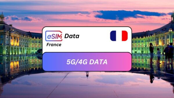 Bordeaux: France Esim Roaming Data Plan - Inclusions and Options