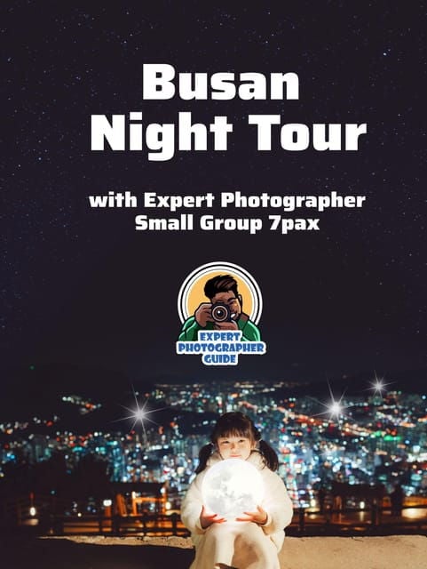 Busan Night Tour Includes Snapshots - Highlights and Experiences