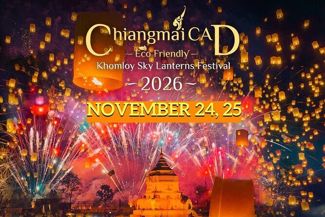 Chiang Mai CAD Khomloy Sky Lantern Festival 2026 Official Ticket - Good To Know