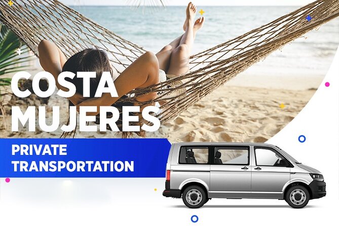 Costa Mujeres Private Transportation From-To Cancun Airport - Overview of Costa Mujeres