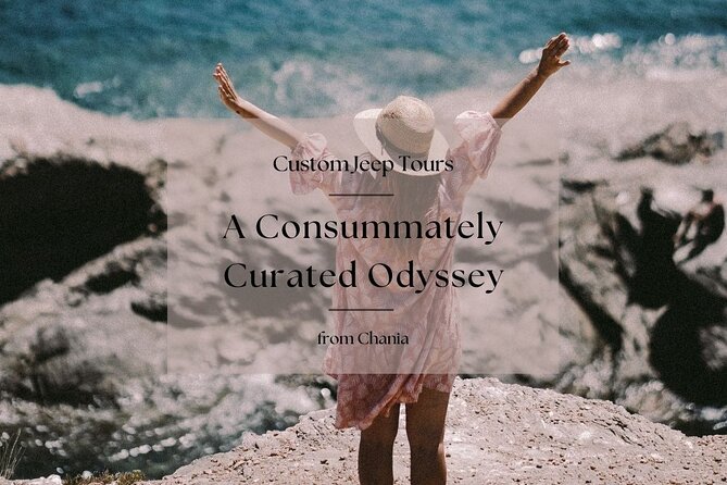 Custom Jeep Tours: a Consummately Curated Odyssey From Chania - Why Choose Custom Jeep Tours?