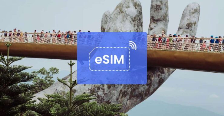 Da Nang: Vietnam/ Asia Esim Roaming Mobile Data Plan - Benefits of E-Sim for Travelers