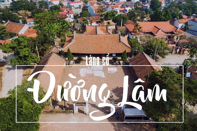 Duong Lam Ancient Village Full Day Tour From Hanoi & Experiencing Local Life - Overview and Highlights