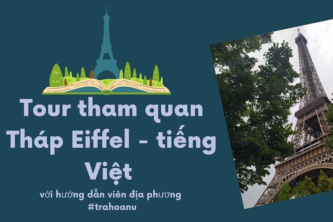 Eiffel Tower Tour in Vietnamese With Photo Story - Meeting and Pickup