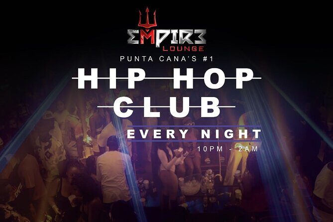 Empire Lounge: Punta Cana Hip-Hop Night Out & VIP Experience - What’s Included & How It Works