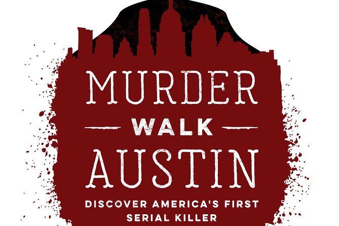 Evening Walking Tour of Serial Killer Past in Austin - Customer Reviews and Satisfaction