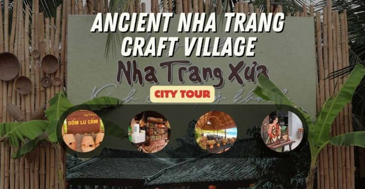 EXPERIENCE OLD NHA TRANG - CRAFT VILLAGE - Cultural Immersion Activities