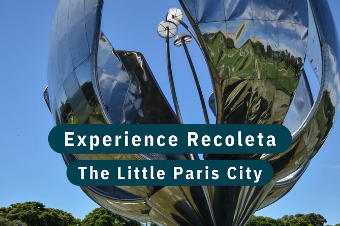 Experience Recoleta in Buenos Aires Little Paris - Inclusions and Meeting Point