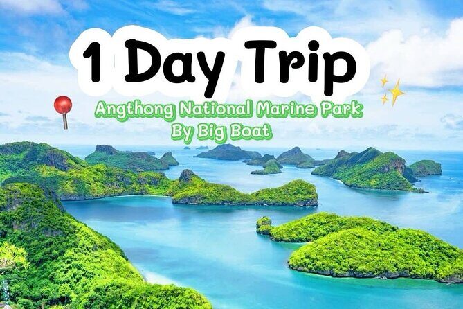 Explore Angthong National Marine Park by Big Boat from Koh Samui - Good To Know