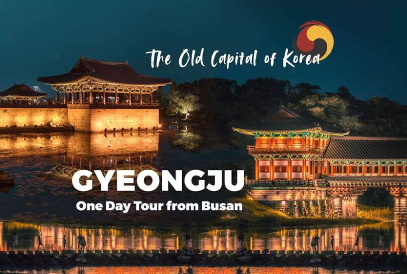 From Busan: Gyeongju Full-Day Historical Tour - What Makes It Worth the Price?