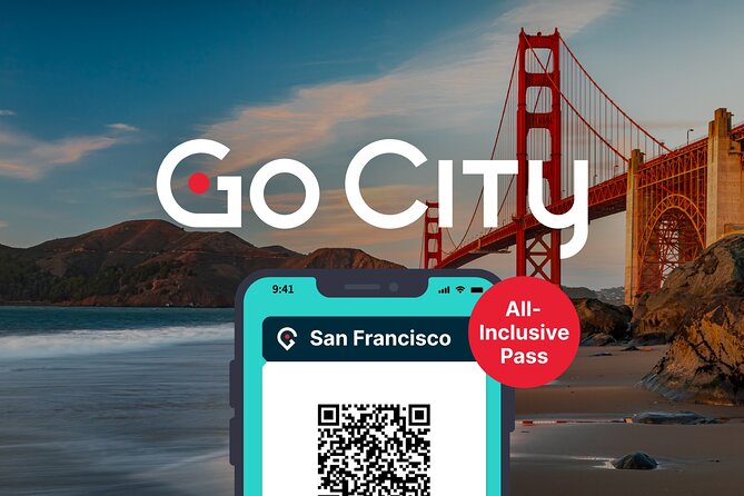 Go City: San Francisco All-Inclusive Pass With 15 Attractions - Pass Flexibility and Duration