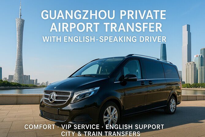 Guangzhou Airport Arrival Assistance & Private Transfer - Final Drop-Off & Post-Arrival Support