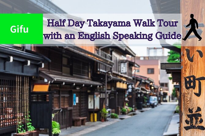 Half-Day Takayama Walking Tour With an English Speaking Guide - Group Size and Pricing