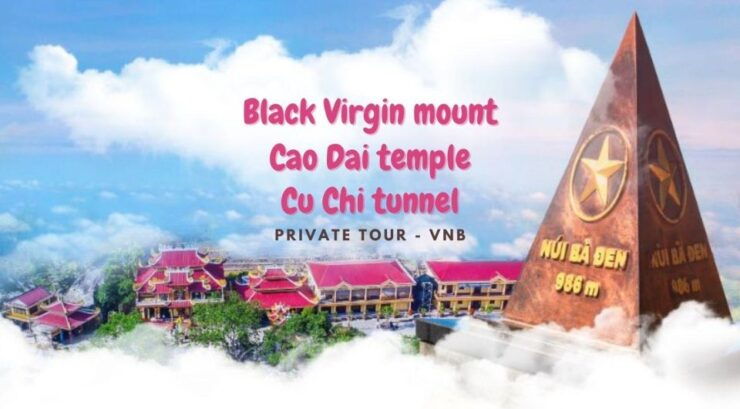 HCM: Private Black Virgin Mount - Cao Dai Temple - Cu Chi Tp - Myths and Legends of Black Virgin Mountain