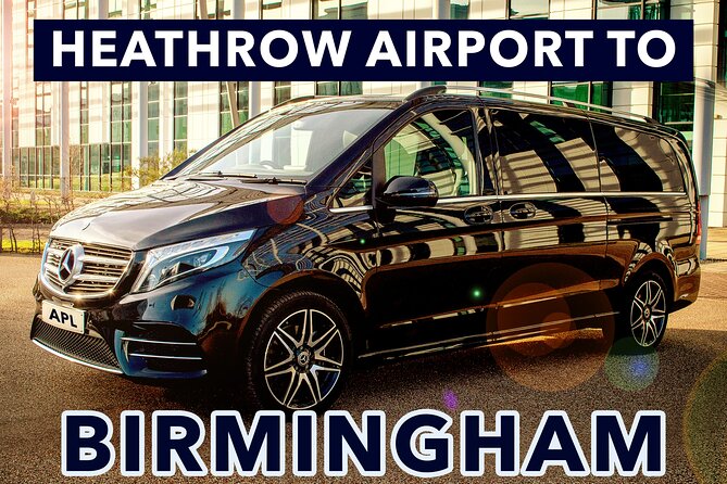 Heathrow Airport to Birmingham Private Taxi Transfers - Whats Included