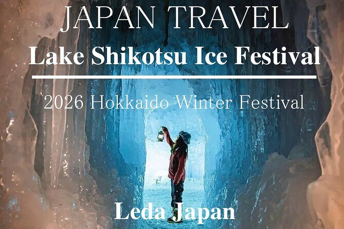 Hokkaido Lake Shikotsu Ice Festival Season Limited Day Tour - Good To Know