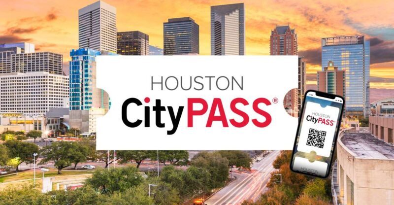 Houston CityPASS®: Save up to 51% at 5 Top Attractions - Good To Know