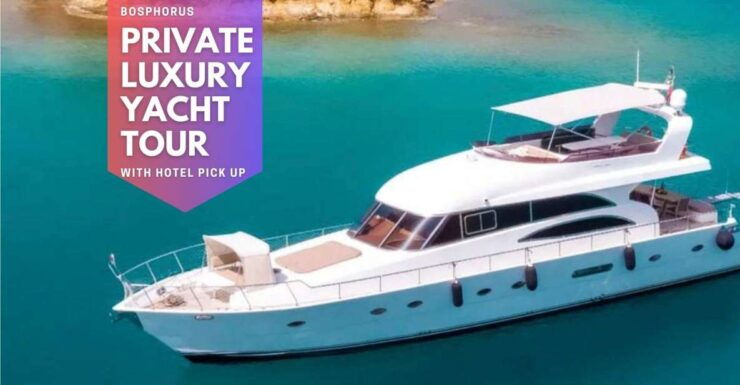 Istanbul: Private Bosphorus Tour on Luxury Yacht W/Transfer - Tour Details
