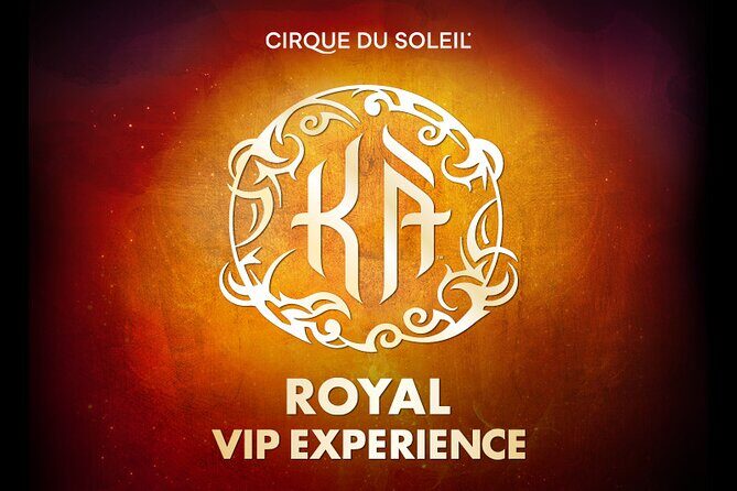 KÀ by Cirque du Soleil® Royal VIP Experiencen at MGM Grand - Good To Know