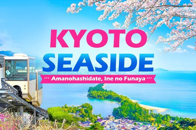 Kyoto Amanohashidate and Ine No Funaya Tour from Osaka - Good To Know
