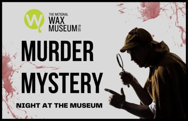 Murder Mystery at the National Wax Museum Plus - Duration and Availability