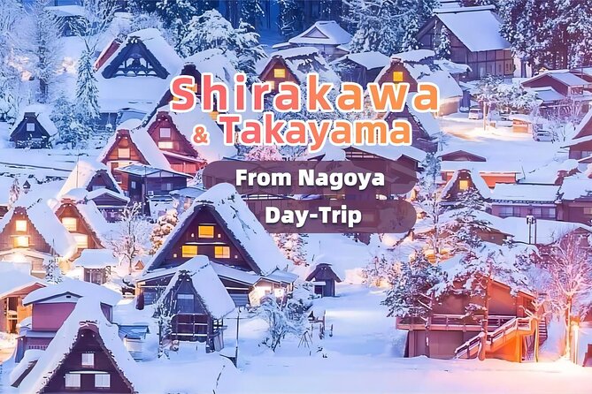 Nagoya to Takayama & Shirakawa World Heritage English Guide - Discovering the Beauty of Shirakawa Village