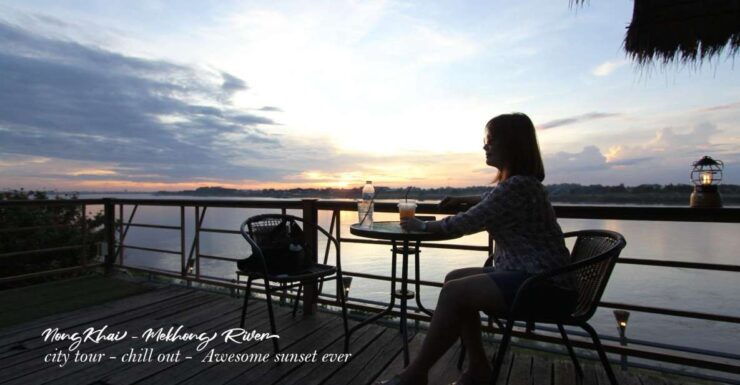 Nong Khai City Tour Chill Out - Best Dinner Sunset Ever - Good To Know