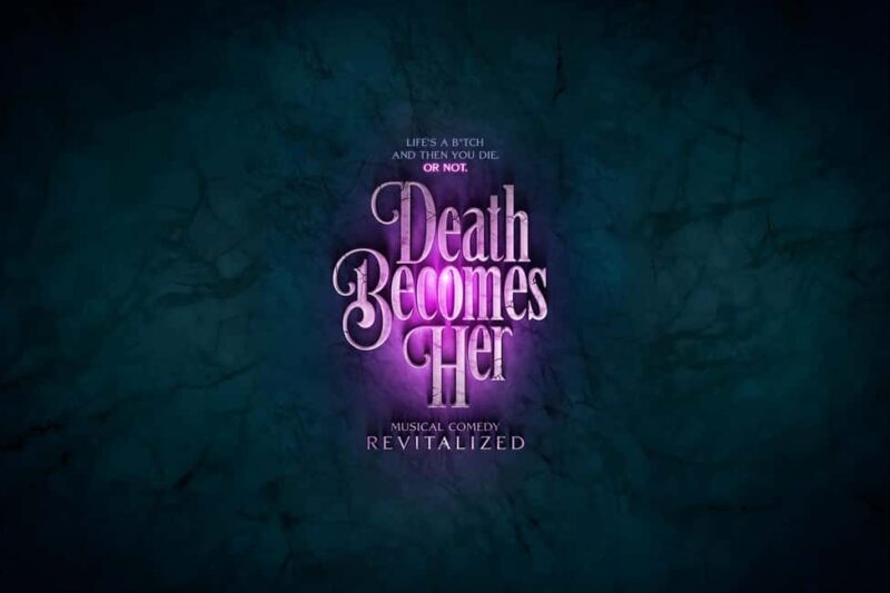 NYC: Death Becomes Her the Musical on Broadway - The Real Value of This Broadway Experience