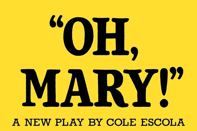 Oh Mary! on Broadway Ticket - Good To Know