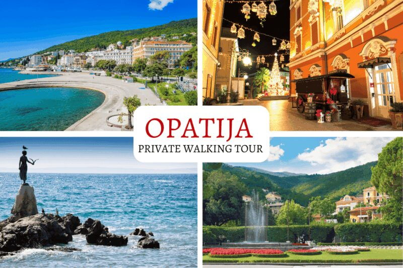 OPATIJA Unveiled: Private Walking Tour of History & Elegance - Good To Know