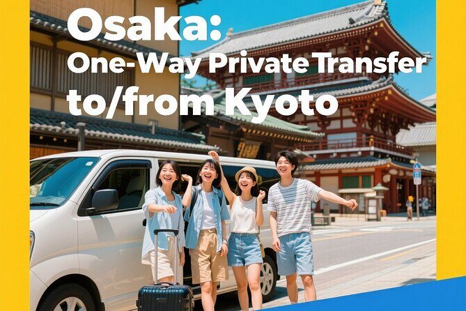 Osaka: One-Way Private Transfer to/from Kyoto - Osaka: One-Way Private Transfer to/from Kyoto — A Straightforward and Comfortable Journey