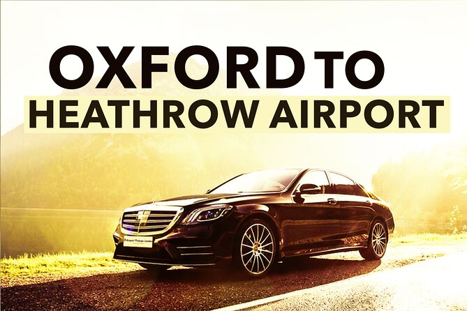 Oxford to Heathrow Airport Private Transfers - Meeting and Pickup