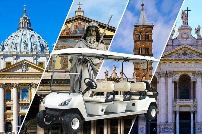 Papal Basilica's of Rome Guided Tour By Golf Cart - Practical Considerations