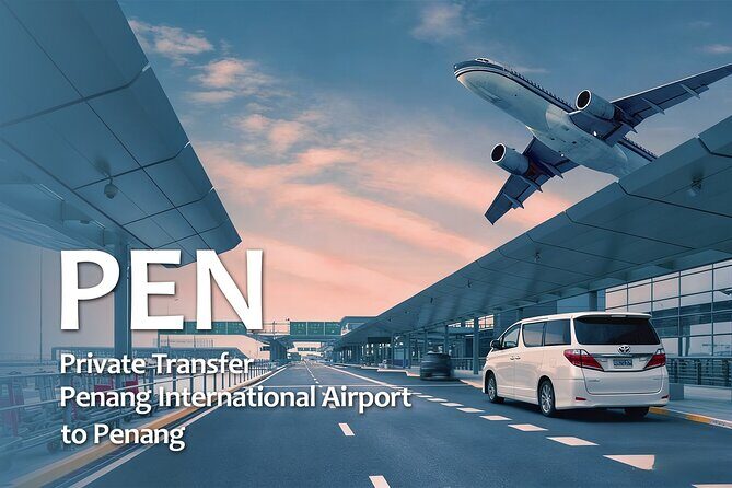 Penang AirportPEN One Way Transfer - Good To Know