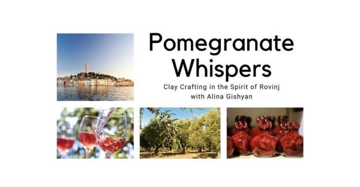 Pomegranate Whispers: Clay Crafting With Alina Gishyan - Artistic Experience