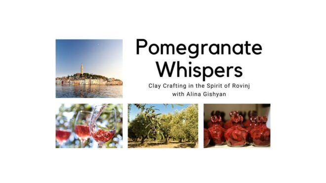 Pomegranate Whispers: Clay Crafting With Alina Gishyan - Cultural Engagement