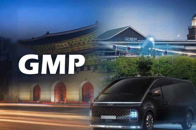 Private Airport Transfer Gimpo Intl Airport (GMP) to Seoul City - Good To Know
