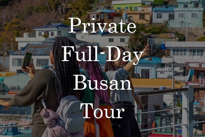 Private Full-Day Busan Tour with Personal Driver - Good To Know