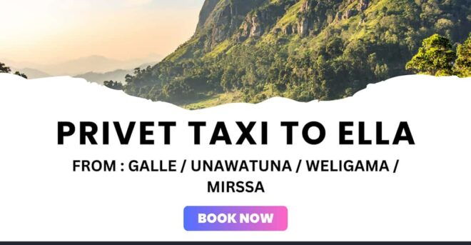 Private Taxi To Ella From Weligama & Mirissa - Cancellation Policy