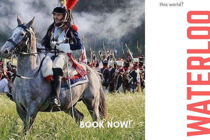 Private Tour : a Battle of Giants Waterloo Memorial Tour From Brussels Half Day - Significance of the Battle in European Politics and Geography