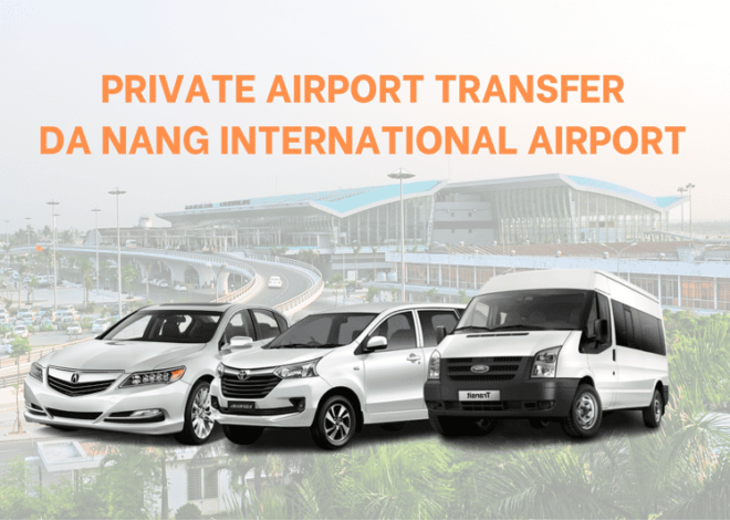 Private Transfer From Da Nang International Airport (Dad) - Important Travel Information